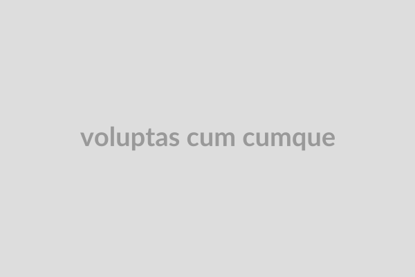 Voluptas cum cumque